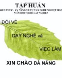 Tập Huấn: NÂNG CAO KiẾN THỨC , KỸ NĂNG VỀ TƯ VẤN NGHỀ NGHIỆP HỖ TRỢ THANH NIÊN HỌC NGHỀ LẬP NGHIỆP