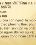 CHƯƠNG 2. NHU CẦU, ĐỘNG CƠ, KHÍ CHẤT CỦA ON NGƯỜI