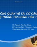 TỔNG QUAN VỀ TÁI CƠ CẤU HỆ THỐNG TÀI CHÍNH TIỀN TỆ