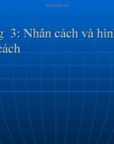 Bài giảng Tâm lý học : Chương 3. Nhân cách và hình thành nhân cách - TS. Trần Thanh Toàn