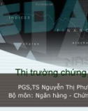 Bài giảng Thị trường chứng khoán - PGS.TS.Nguyễn Thị Phương Liên