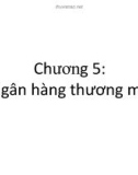 Bài giảng Tài chính tiền tệ - Chương 5: Ngân hàng thương mại