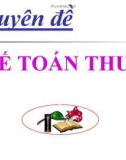 Thuyết trình Chuyên đề Kế toán thuế