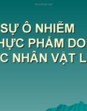 Bài giảng Sự ô nhiễm thực phẩm do tác nhân vật lý