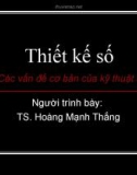 Bài giảng Thiết kế số: Các vấn đề cơ bản của kỹ thuật số - TS. Hoàng Mạnh Thắng