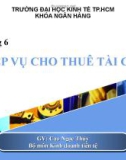 Bài giảng Ngân hàng thương mại: Chương 6 - Cao Ngọc Thủy