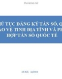 Bài giảng Thủ tục đăng ký tần số, quỹ đạo vệ tinh địa tĩnh và phối hợp tần số quốc tế