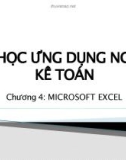 Bài giảng Tin học ứng dụng ngành kế toán: Chương 4 - Trần Thị Kim Chi