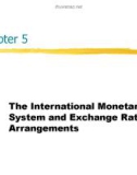 Lecture International finance: An analytical approach (2/e) – Chapter 5: The international monetary system and exchange rate arrangements