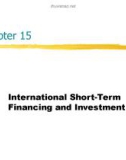 Lecture International finance: An analytical approach (2/e) – Chapter 15: International short-term financing and investment