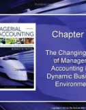 Lecture Managerial accounting: Creating value in a dynamic business environment (9/e): Chapter 1 - Ronald W. Hilton