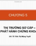 Bài giảng Thị trường chứng khoán: Chương 5 - TS. Trần Thị Mộng Tuyết