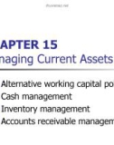 Lecture Fundamentals of financial management - Chapter 15: Managing current assets