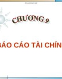 Bài giảng Chương 9: Báo cáo tài chính