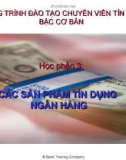 Các sản phẩm tín dụng ngân hàng