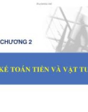 Bài giảng Kế toán hành chính sự nghiệp - Chương 2: Kế toán tiền và vật tư