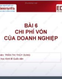 Bài giảng Quản trị tài chính – Bài 6: Chi phí vốn của doanh nghiệp (Trần Thị Thùy Dung)