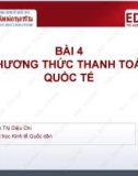 Bài giảng Thanh toán quốc tế: Bài 4 - TS. Nguyễn Thị Diệu Chi