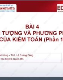 Bài giảng Kiểm toán căn bản: Bài 4 - TS. Đinh Thế Hùng (Phần 1)