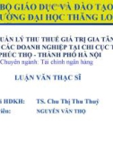 Thuyết minh luận văn Thạc sĩ Tài chính - Ngân hàng: Quản lý thu thuế giá trị gia tăng đối với các doanh nghiệp tại chi cục thuế huyện Phúc Thọ - thành phố Hà Nội