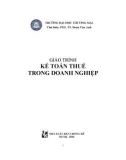 Giáo trình Kế toán thuế trong doanh nghiệp: Phần 1 - ĐH Thương mại