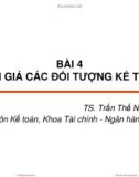 Bài giảng Nguyên lý kế toán: Bài 4 - TS. Trần Thế Nữ