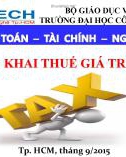 Bài giảng chương 4: Khai thuế giá trị gia tăng - Trường ĐH Công nghệ TP.HCM