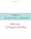 Bài giảng Toán rời rạc - Phần 3: Tập hợp, ánh xạ, phép đếm (TS. Nguyễn Viết Đông)