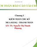 Bài giảng Kiểm toán báo cáo tài chính - Chương 3: Kiểm toán chu kỳ mua hàng - thanh toán (TS. Nguyễn Thị Thanh Phương)