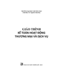 Giáo trình Kế toán hoạt động thương mại và dịch vụ: Phần 1