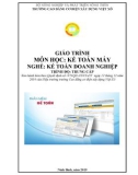 Giáo trình Kế toán máy (Nghề: Kế toán doanh nghiệp - Trung cấp) - Trường Cao đẳng Cơ điện Xây dựng Việt Xô