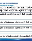 Bài giảng Kế toán quản trị doanh nghiệp - Chương 7: Thông tin kế toán quản trị cho việc ra quyết định (Năm 2022)