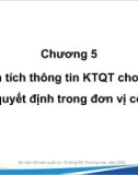 Bài giảng Kế toán quản trị đơn vị công - Chương 5: Phân tích thông tin kế toán quản trị cho việc ra quyết định trong đơn vị công (Năm 2022)