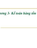 Bài giảng Kế toán tài chính Việt Nam 1 - Chương 3: Kế toán hàng tồn kho (Năm 2022)