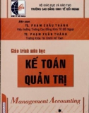 Giáo trình Kế toán quản trị: Phần 1 - TS. Phạm Xuân Thành, TS. Phạm Châu Thành