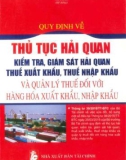 Kiểm tra, giám sát hải quan thuế xuất khẩu, thuế nhập khẩu và quản lý thuế đối với hàng hoá xuất khẩu, nhập khẩu - Quy định về Thủ tục hải quan: Phần 1