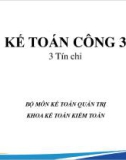 Bài giảng Kế toán công 3 - Chương 1: Tổng quan về kế toán trong các đơn vị quản lý quỹ tài chính ngoài ngân sách nhà nước