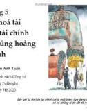 Bài giảng Tài chính phát triển: Bài 5 - Tự do hoá tài khoản tài chính đến khủng hoảng tài chính