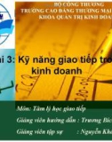 Tâm lý học giao tiếp - Bài 3: Kỹ năng giao tiếp trong kinh doanh