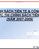 CHÍNH SÁCH TIỀN TỆ & CÔNG CỤ THỰC THI CHÍNH SÁCH TIỀN TỆ (NĂM 2007-2009)