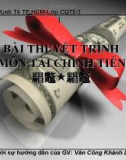 BÀI THUYẾT TRÌNH BỘ MÔN TÀI CHÍNH TIỀN TỆ