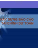 Thuyết trình Hoạch định tài chính - Xây dựng báo cáo tài chính dự toán