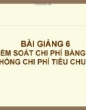 Bài giảng: Kiểm soát chi phí bằng hệ thống chi phí tiêu chuẩn