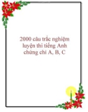 2000 câu trắc nghiệm luyện thi tiếng Anh chứng chỉ A, B, C