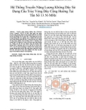 Hệ thống truyền năng lượng không dây sử dụng cấu trúc vòng dây cộng hưởng tại tần số 13.56 MHz