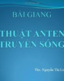 Bài giảng Kỹ thuật anten và truyền sóng: Chương 1 - ThS. Nguyễn Thị Linh Phương