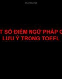 MỘT SỐ ĐIỂM NGỮ PHÁP CẦN LƯU Ý TRONG TOEFL