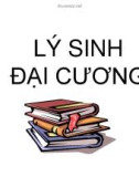 LÝ SINH ĐẠI CƯƠNG - HÓA LÝ HOÁ KEO CỦA CƠ THỂ SỐNG