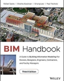 Ebook BIM handbook: A guide to building information modeling for owners, designers, engineers, contractors, and facility managers (Third edition) - Part 1