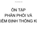 ÔN TẬP PHÂN PHỐI VÀ KIỂM ĐỊNH THỐNG KÊ